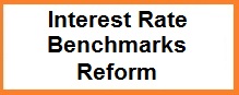 Interest Rate Benchmarks Reform